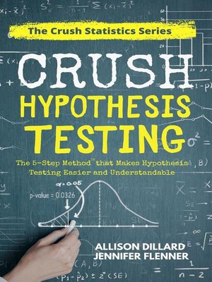 cover image of Crush Hypothesis Testing